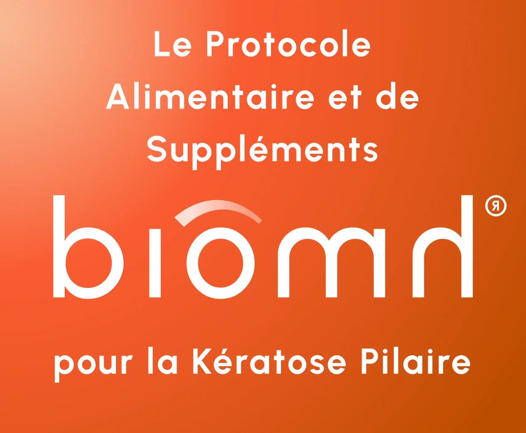Le Protocole Alimentaire et de Suppléments BIOMH® pour la Kératose Pilaire - FR